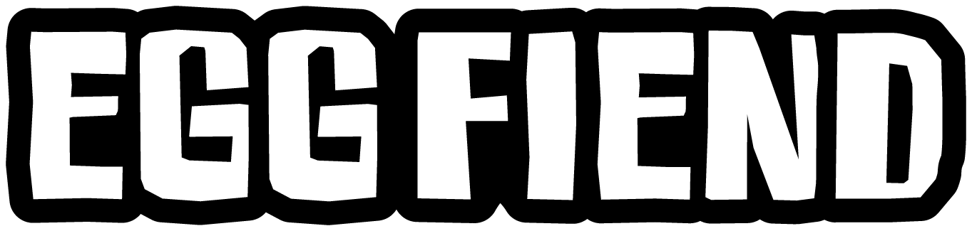 EGG FIEND
